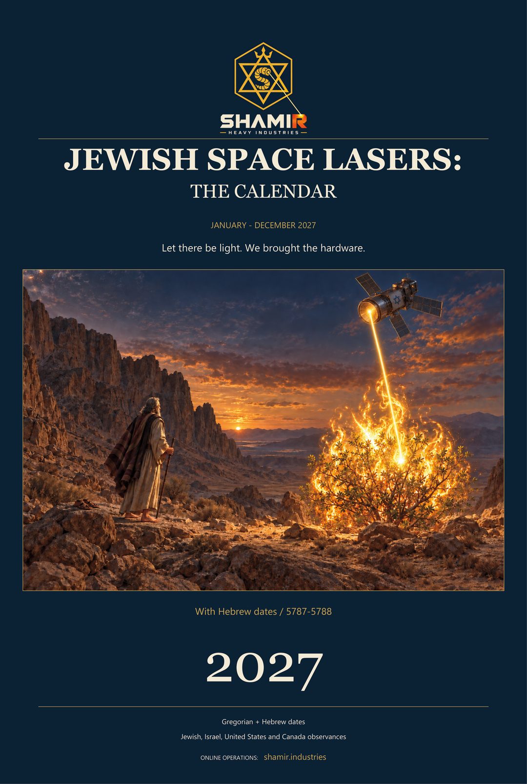 Shamir Heavy Industries presents Jewish Space Lasers: The Calendar, 2027. Let there be light. We brought the hardware.